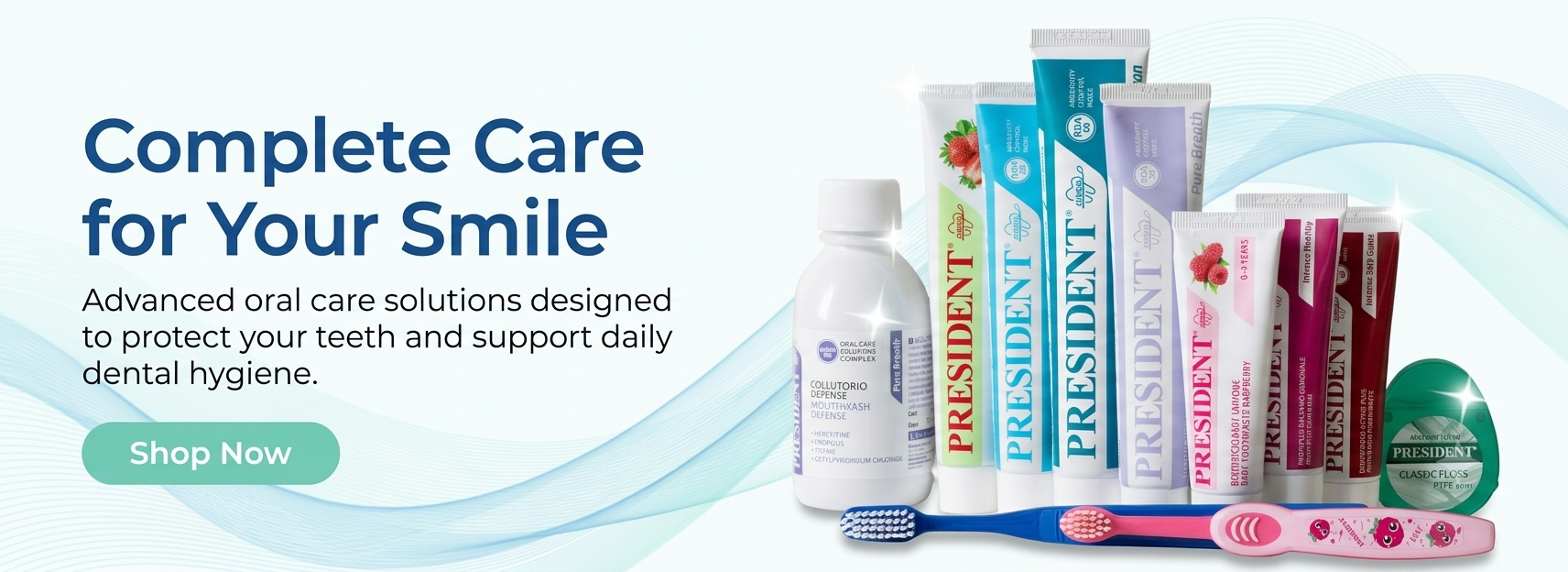 PRESIDENT — complete oral care for your smile. Shop oral care.